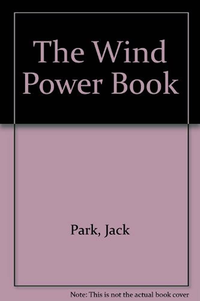 The Wind Power Book By Jack Park